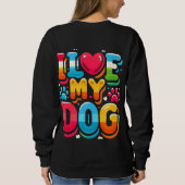 Ich Liebe mein Hund Sweatshirt (Rückseite)