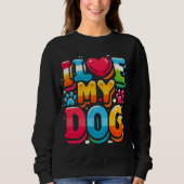Ich Liebe mein Hund Sweatshirt (Vorderseite)