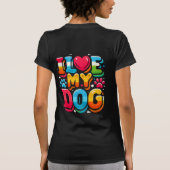 Ich Liebe mein Hund T-Shirt (Rückseite)