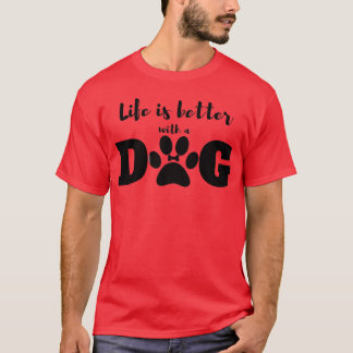Ich Liebe, mein Hund und das Leben ist besser mit  T-Shirt
