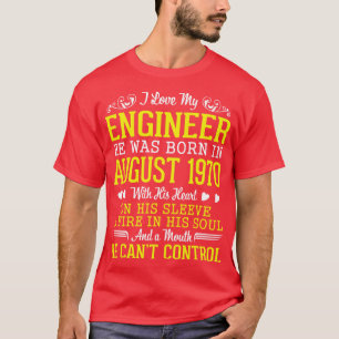 Ich Liebe mein Ingenieur war er Geboren im August  T-Shirt