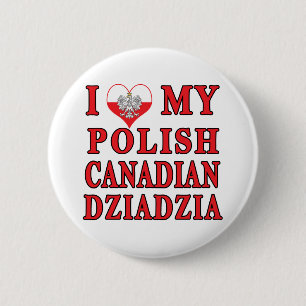 Ich Liebe mein kanadisches Polnisch Dziadzia Button