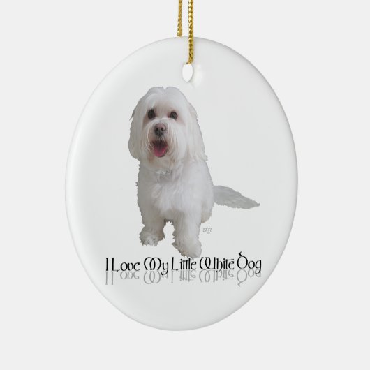 Ich Liebe mein kleiner weißer Hund - Havanese Keramik Ornament (Rechts)