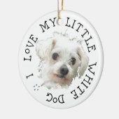 Ich Liebe mein kleiner weißer Hund - Maltesisch Keramik Ornament (Links)