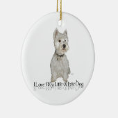 Ich Liebe mein kleiner weißer Hund - Westie Keramikornament (Rechts)