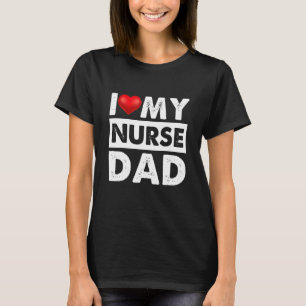 Ich Liebe mein Krankenschwester Vater Rotes Herz f T-Shirt