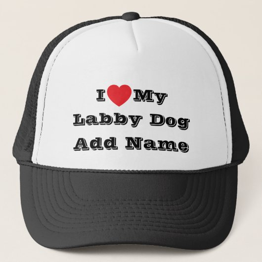Ich ♥️ Liebe Mein Labby-Hund Name hinzufügen Truckerkappe (Vorderseite)
