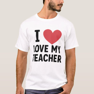 Ich Liebe mein Lehrer T - Shirt