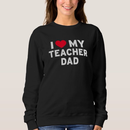 Ich Liebe mein Lehrer Vater für Kinder Kinder Adli Sweatshirt (Vorderseite)