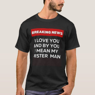 ICH LIEBE MEIN MISTER MANN FUN SARKASTISCHE SPASS T-Shirt