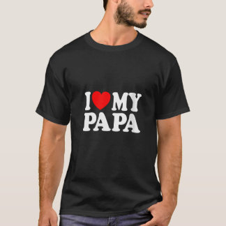 Ich Liebe mein Papa Ich höre meinen Papa Vatertag  T-Shirt