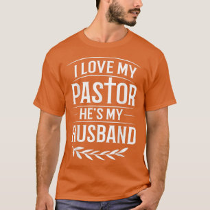 Ich Liebe, mein Pastor, er ist meine Ehefrau als E T-Shirt