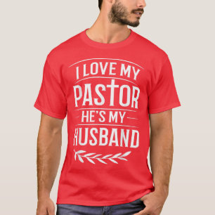 Ich Liebe, mein Pastor, er ist meine Ehefrau als E T-Shirt
