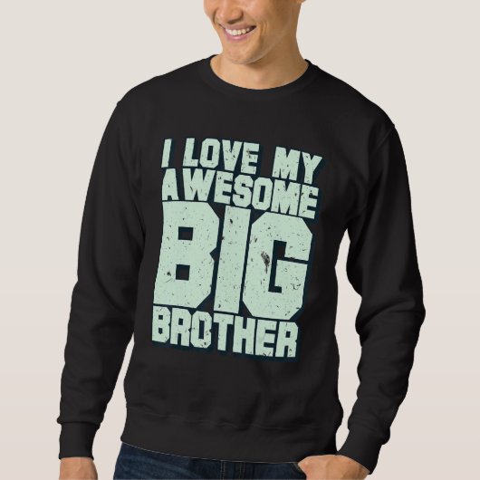 Ich Liebe mein Phantastischer großer Bruder Sweatshirt (Vorderseite)