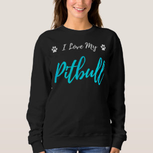 Ich Liebe mein Pitbull Funny Dog Lover Sweatshirt