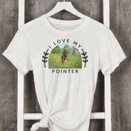 Ich Liebe mein Pointer Dog Foto T-Shirt
