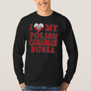 Ich Liebe mein polnisch kanadisches Busien T-Shirt