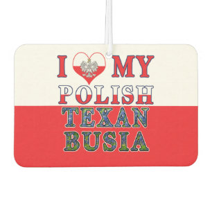 Ich Liebe mein Polnisch Texan Busia Autolufterfrischer
