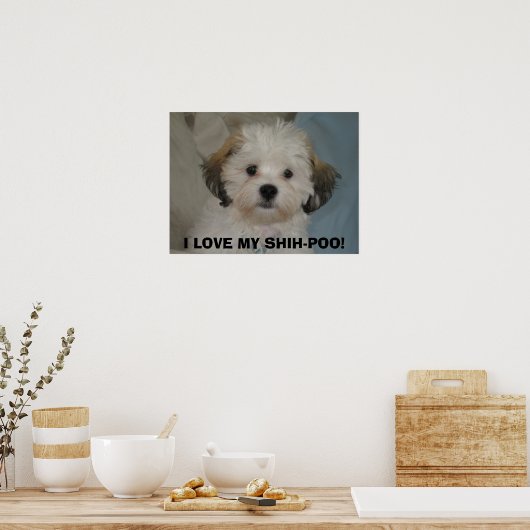 ICH LIEBE MEIN SCHIH-POO! POSTER (Küche)