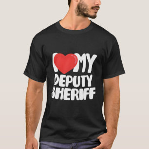 Ich Liebe mein Stellvertreter Sheriff T-Shirt