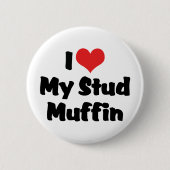 Ich Liebe mein Stud Muffin Button (Vorderseite)