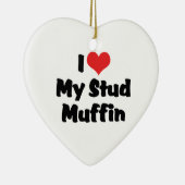 Ich Liebe mein Stud Muffin Ornament (Rechts)
