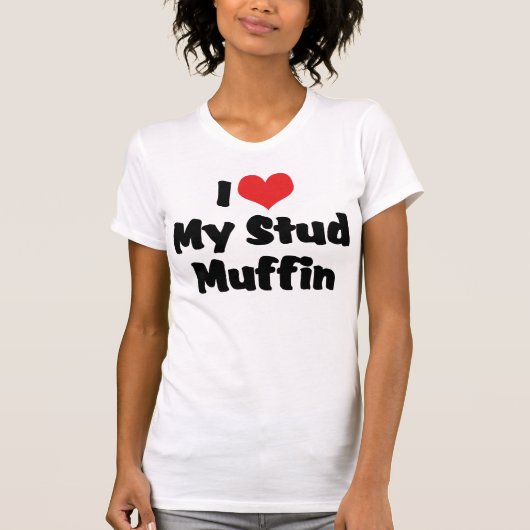 Ich Liebe mein Stud Muffin T - Shirt (Vorderseite)