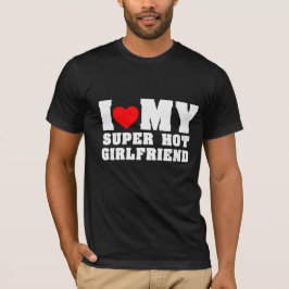 Ich Liebe mein Super Hot Girlfriend Outfit T-Shirt