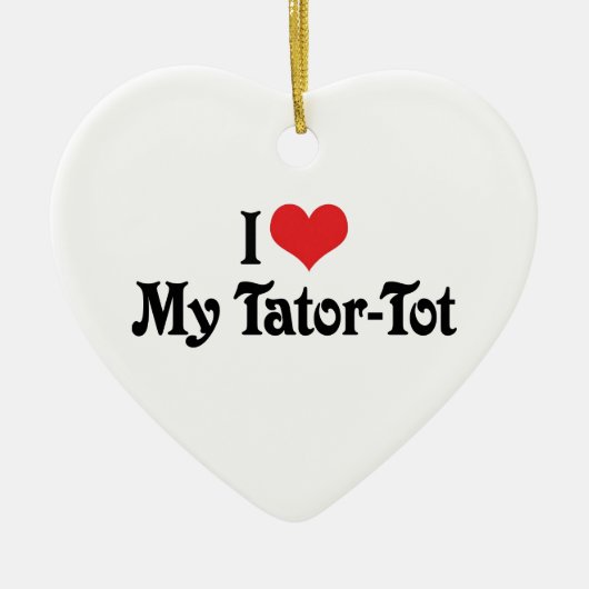Ich Liebe mein Tator-Tot Keramikornament (Vorne)