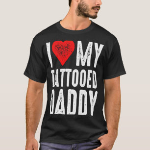 Ich Liebe Mein Tattooed Daddy T-Shirt