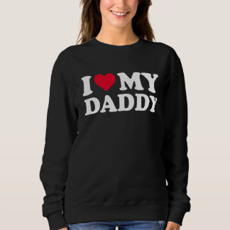 Ich Liebe, mein Vater, ich höre meinen Papa Sweatshirt