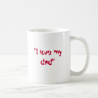 "Ich Liebe mein Vati " Kaffeetasse