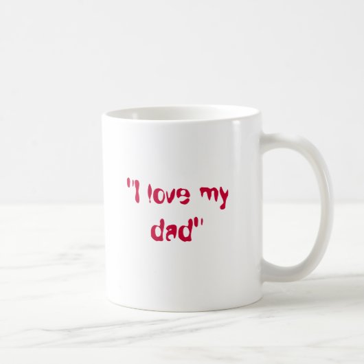 "Ich Liebe mein Vati " Kaffeetasse (Rechts)