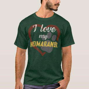 Ich Liebe mein Weimaraner Hund Lover  T-Shirt