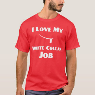 Ich liebe mein White-Collar-Job Priesterweihe-Gesc T-Shirt