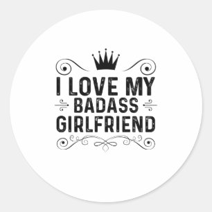 Ich Liebe meine Badass-Freundin Runder Aufkleber