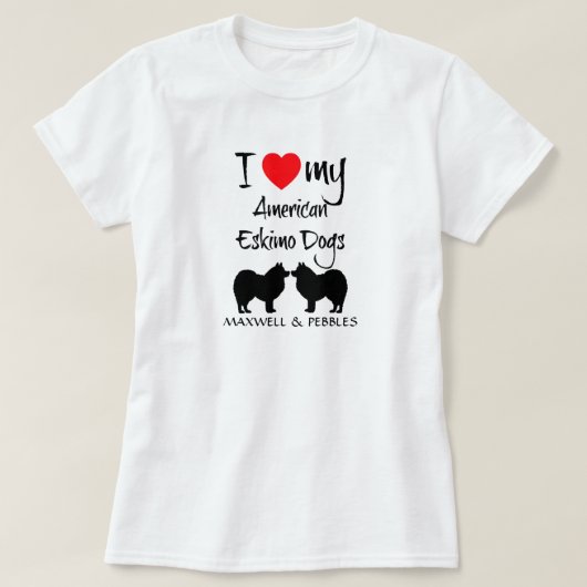 Ich Liebe meine beiden amerikanischen Eskimohunde T-Shirt (Design vorne)