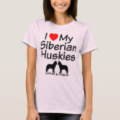 Ich Liebe meine BEIDEN sibirischen Husky-Hunde T-Shirt (Vorderseite)