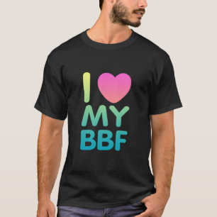 Ich Liebe meine BESTE FREUNDIN T-Shirt