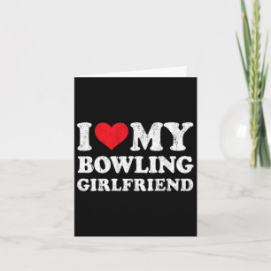 Ich Liebe meine Bowling Girlfriend Funny Boyfriend Karte