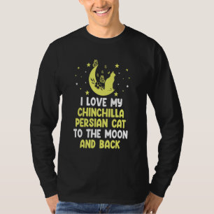 Ich liebe meine Chinchilla Perserkatze bis zur Mon T-Shirt
