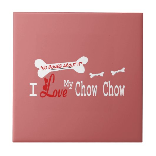 Ich Liebe meine Chow Chow Fliese (Vorderseite)