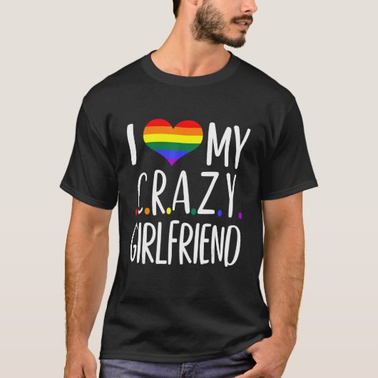 Ich Liebe meine Crazy Girlfriend I Lesbian Homosex T-Shirt (Vorderseite)