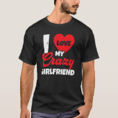 Ich Liebe meine Crazy Girlfriend Relationship Vale T-Shirt (Vorderseite)