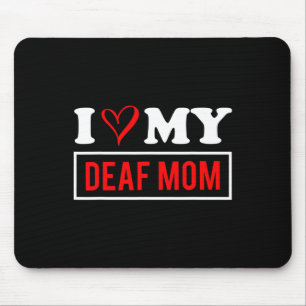 Ich Liebe meine DEAF Mama Mütter Tag Tod Bewusstse Mousepad