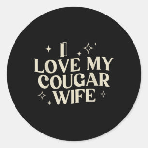 Ich Liebe meine Ehefrau Cougar Ich höre meine Ehef Runder Aufkleber