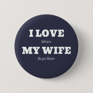 Ich LIEBE meine EHEFRAU Funny Beer Lover Joke Button
