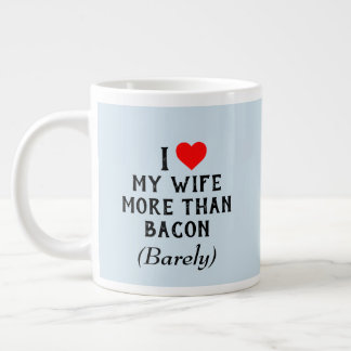 Ich Liebe meine Ehefrau mehr als Bacon Tasse (20oz