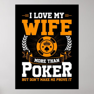Ich Liebe meine Ehefrau mehr als Poker Poster