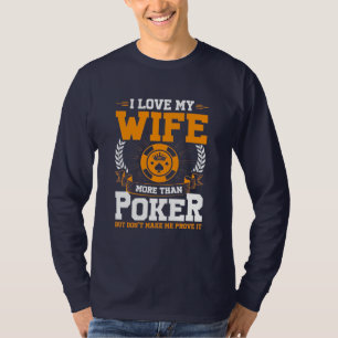 Ich Liebe meine Ehefrau mehr als Poker T-Shirt